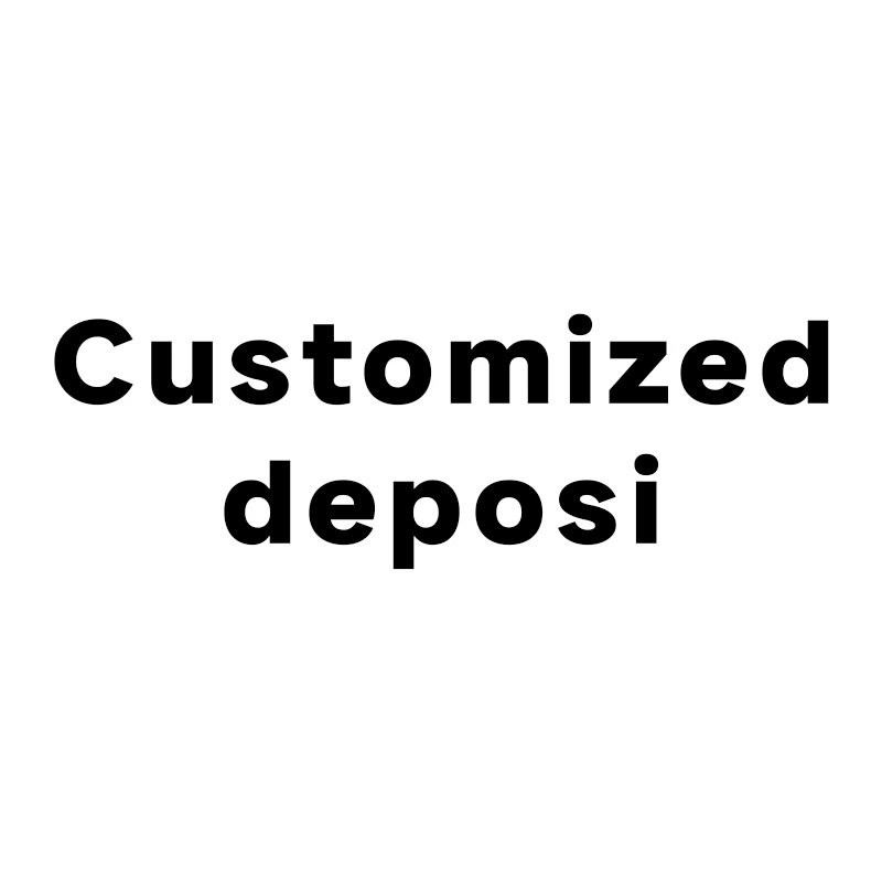 Customized deposi